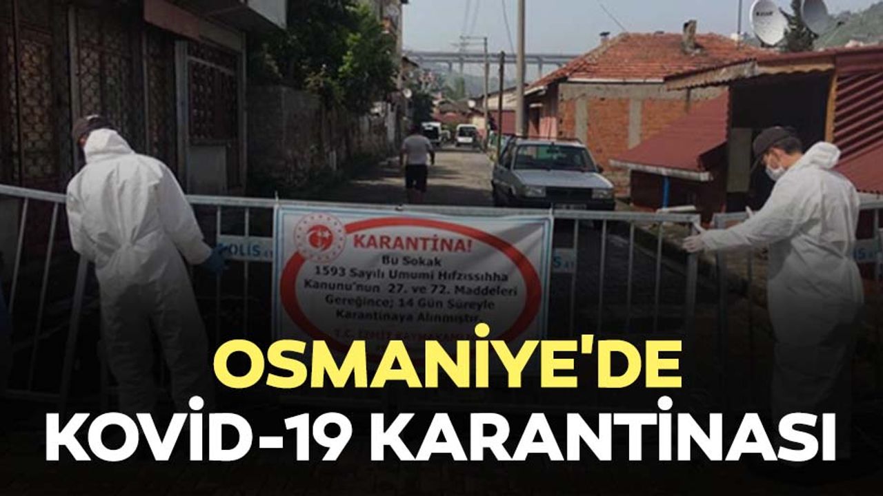 Osmaniye'de iki mahalle Kovid-19 nedeniyle karantinaya alındı