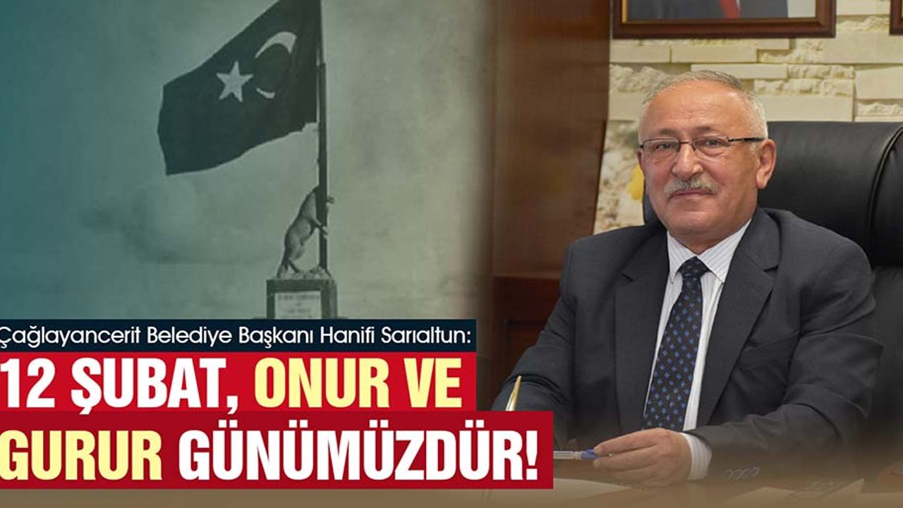 Sarıaltun, ‘12 Şubat, Onur ve Gurur Günümüzdür’