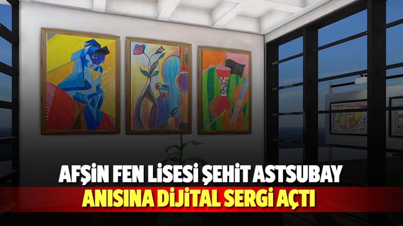 Afşin Fen Lisesi şehit astsubay anısına dijital sergi açtı