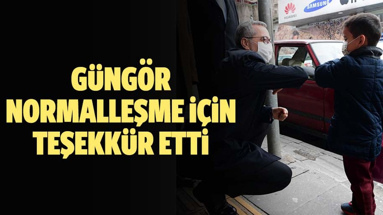 Güngör, normalleşme için teşekkür etti