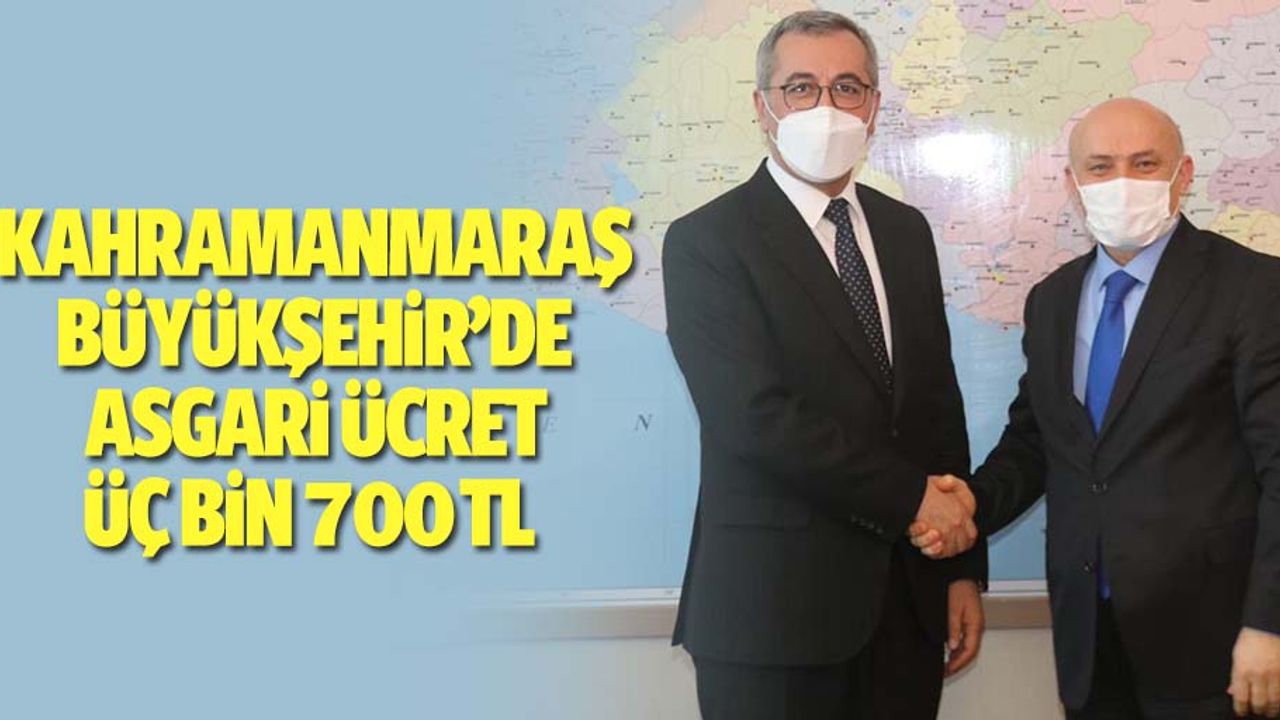 Kahramanmaraş Büyükşehir’de Asgari Ücret 3 Bin 700 TL