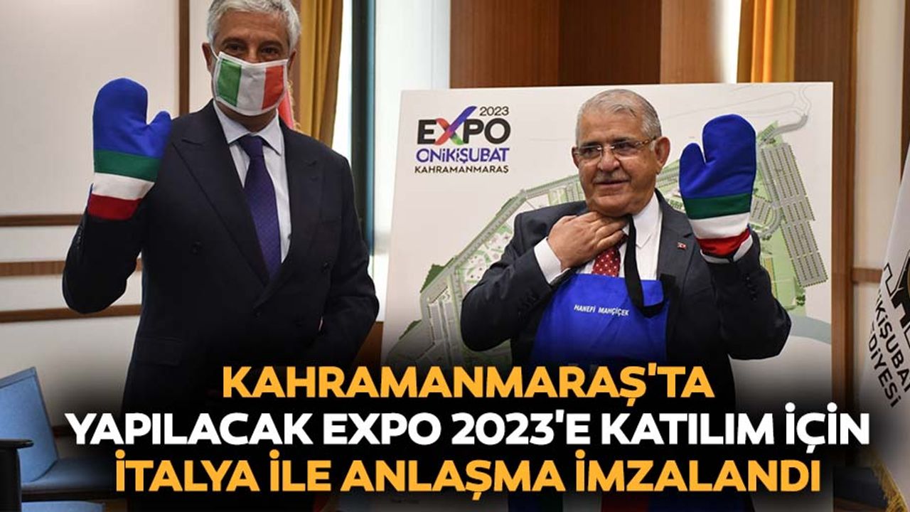 Kahramanmaraş'ta Yapılacak Expo 2023'e Katılım İçin İtalya İle Anlaşma İmzalandı