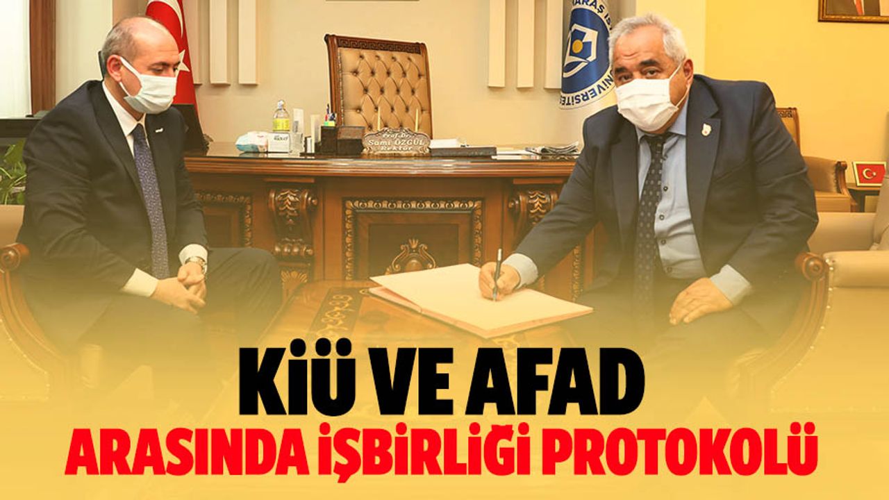 KİÜ ve AFAD arasında işbirliği protokolü