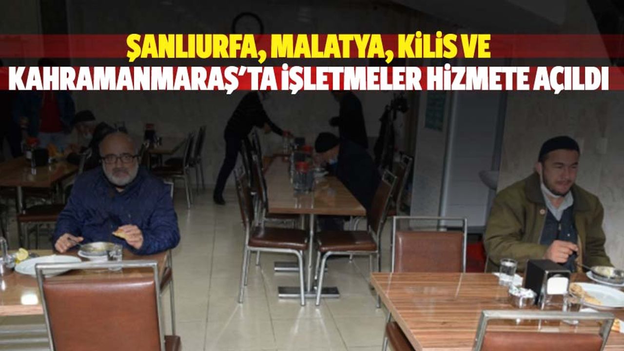 Şanlıurfa, Malatya, Kilis ve Kahramanmaraş'ta İşletmeler Hizmete Açıldı