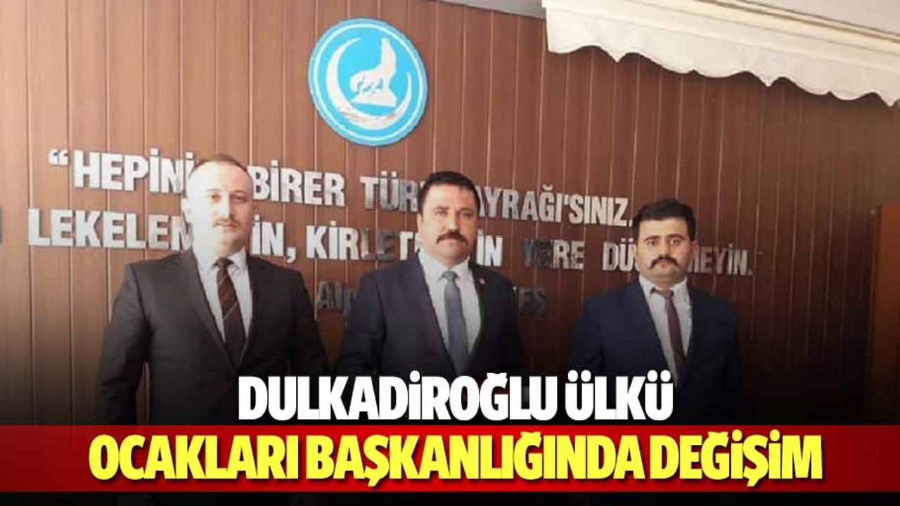 Dulkadiroğlu Ülkü Ocakları başkanlığına yeni isim