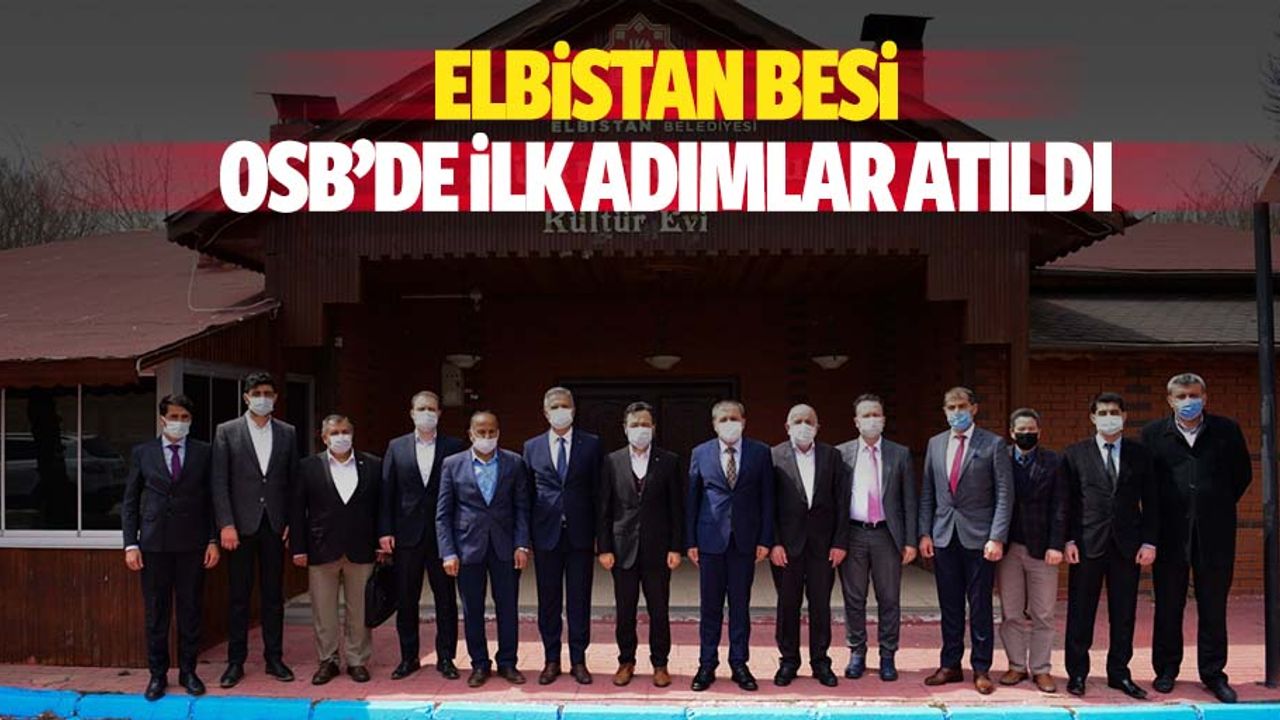 Elbistan Besi Osb’de İlk Adımlar Atıldı