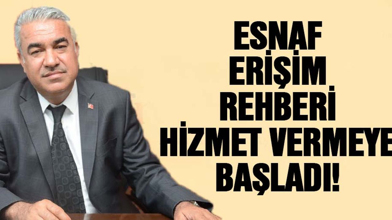 Esnaf erişim rehberi hizmet vermeye başladı!