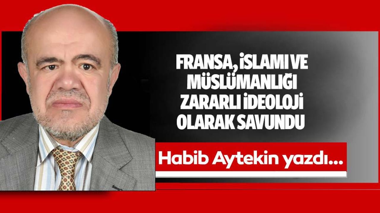 Fransa, İslamı Ve Müslümanlığı Zararlı İdeoloji Olarak Savundu