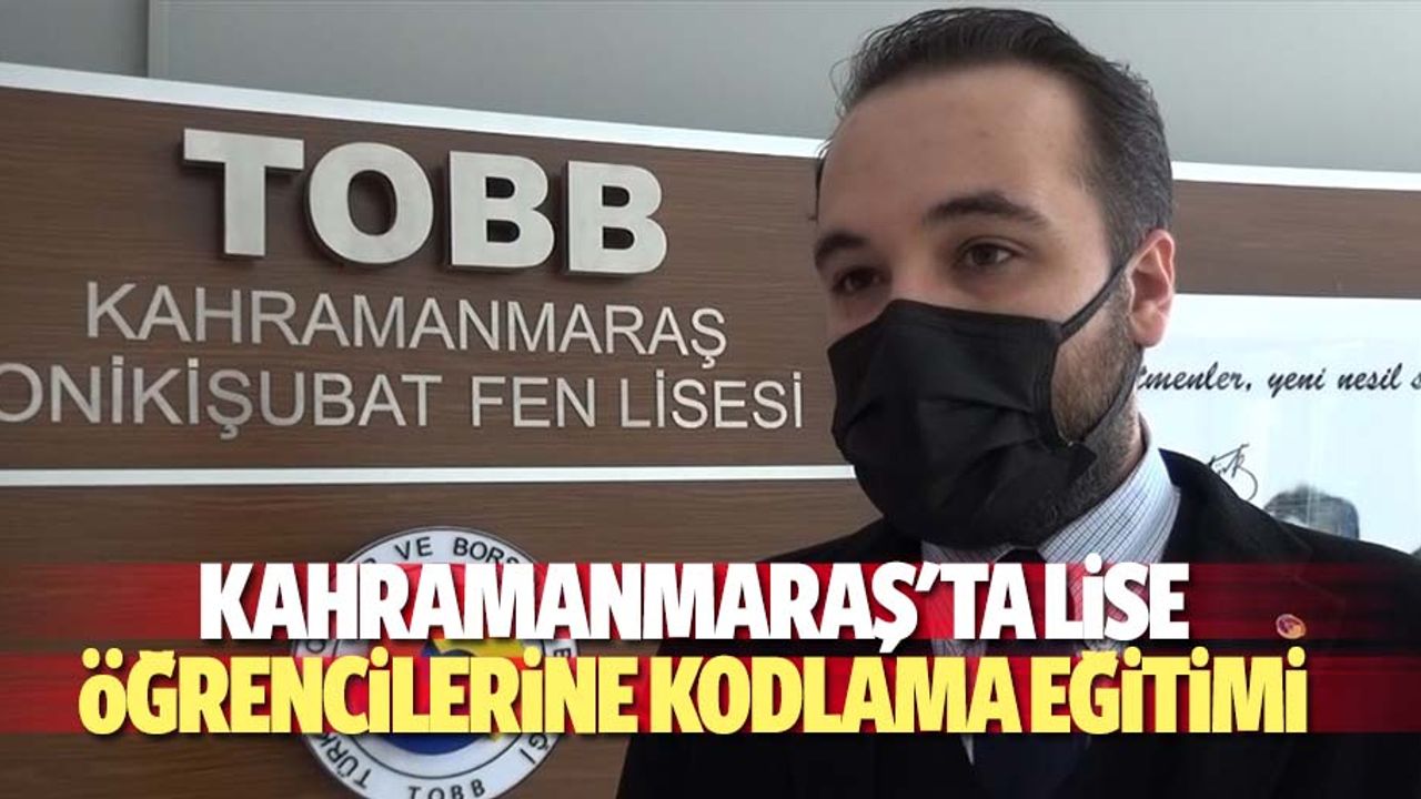 Kahramanmaraş'ta lise öğrencilerine kodlama eğitimi