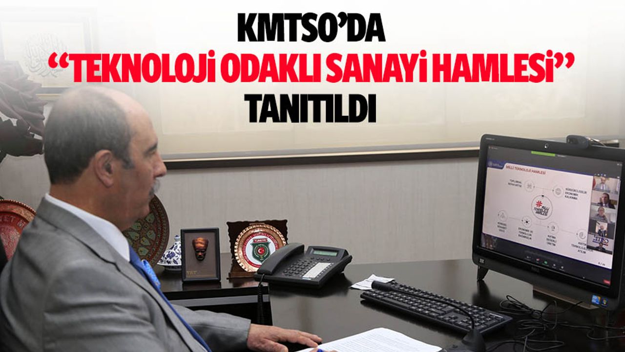 KMTSO’da “Teknoloji Odaklı Sanayi Hamlesi” Tanıtıldı