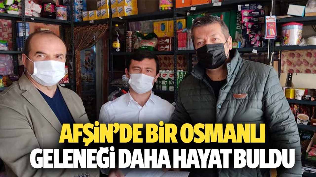 Afşin’de Bir Osmanlı Geleneği Daha Hayat Buldu