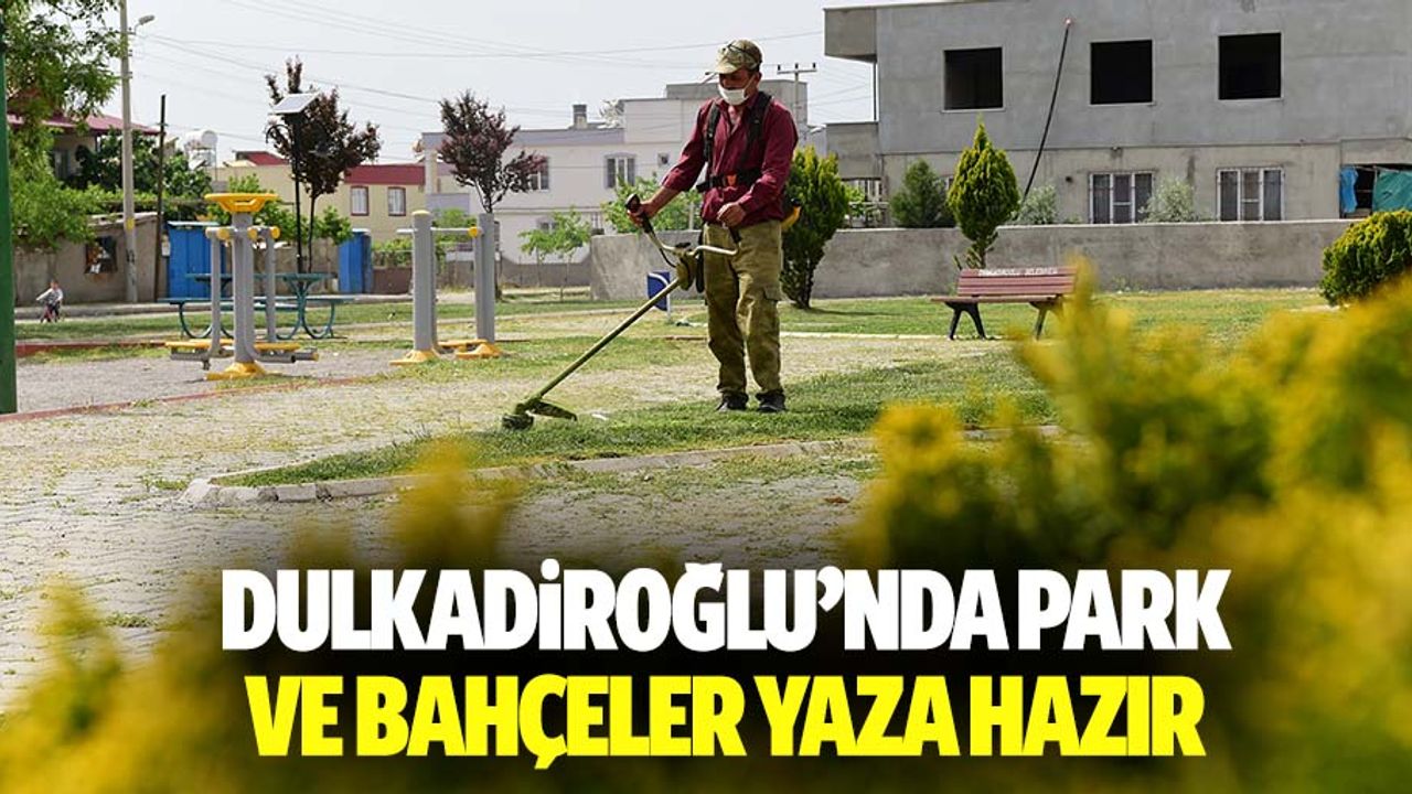 Dulkadiroğlu’nda Park Ve Bahçeler Yaza Hazır
