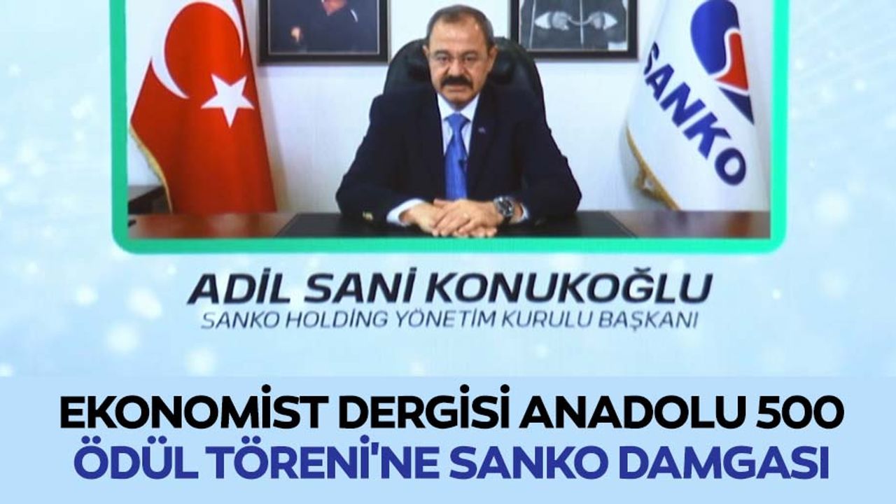 Ekonomist Dergisi Anadolu 500 Ödül Töreni'ne Sanko Damgası