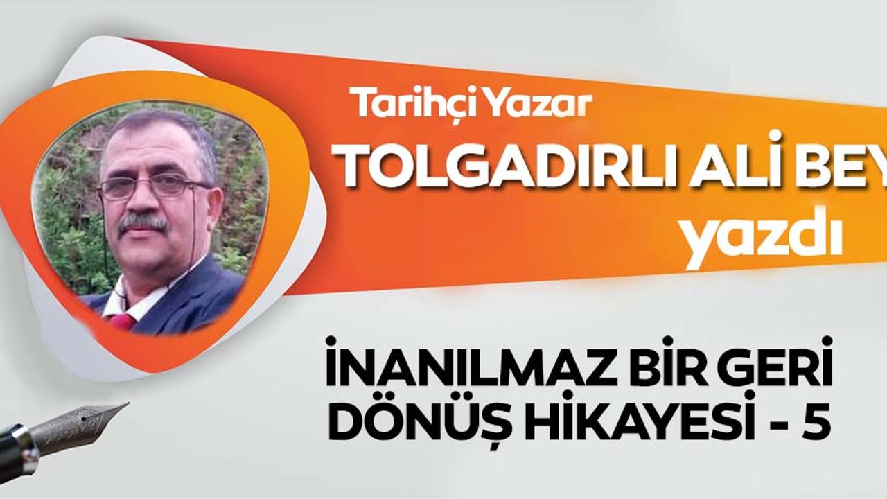 İnanılmaz bir geri dönüş hikayesi - 5