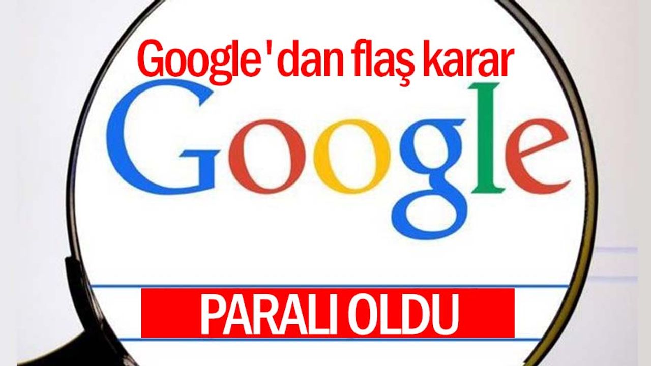 İnternet devi Google'dan flaş karar