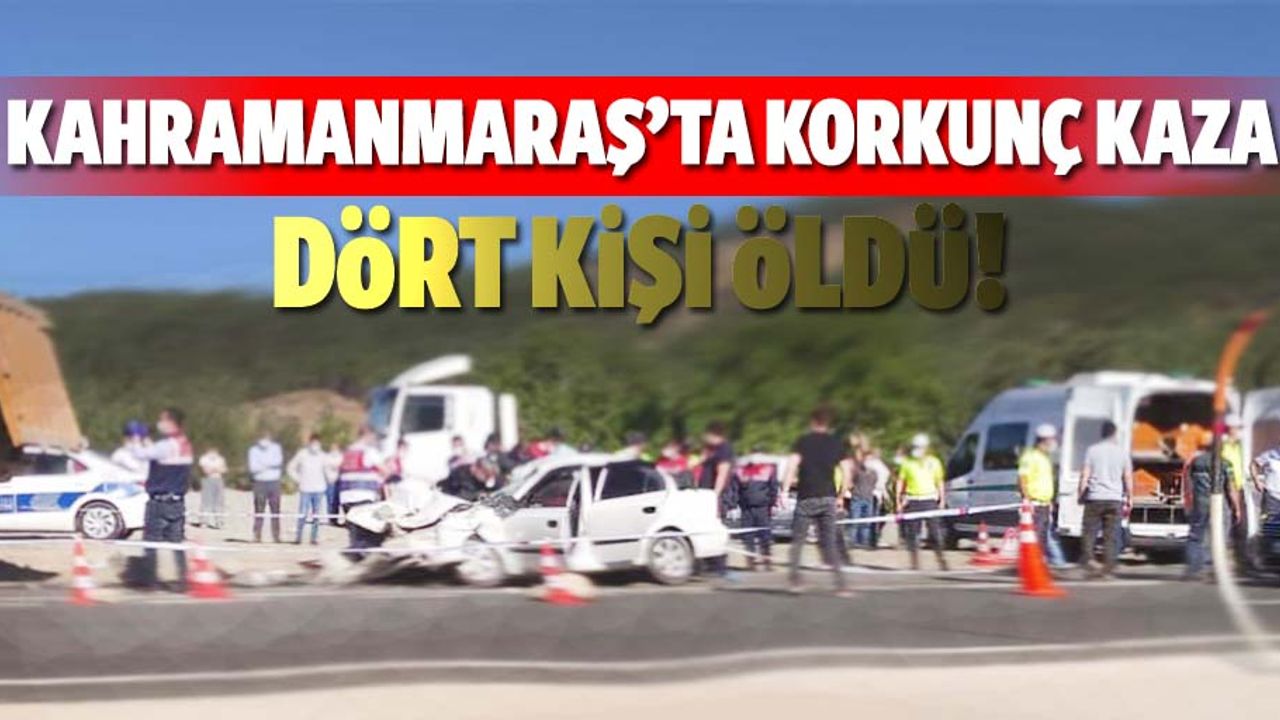 Kahramanmaraş'ta kamyona çarpan otomobildeki 4 kişi öldü
