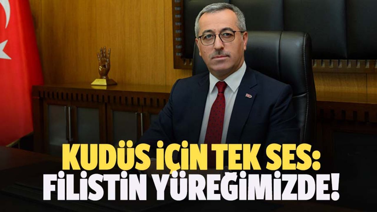 Kudüs için tek ses: Filistin yüreğimizde!