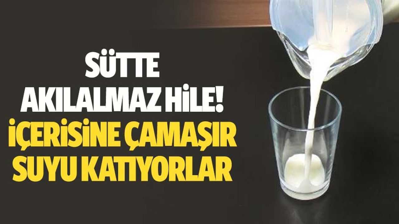 Sütte akılalmaz hile! İçerisine çamaşır suyu katıyorlar