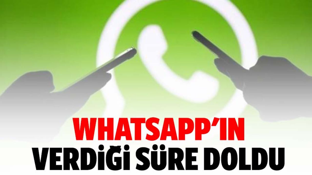 Whatsapp'ın Verdiği Süre Doldu, peki hesaplar silinecek mi? Resmi açıklama geldi