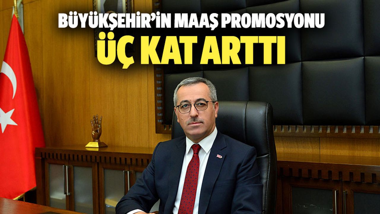 Büyükşehir’in Maaş Promosyonu 3 Kat Arttı