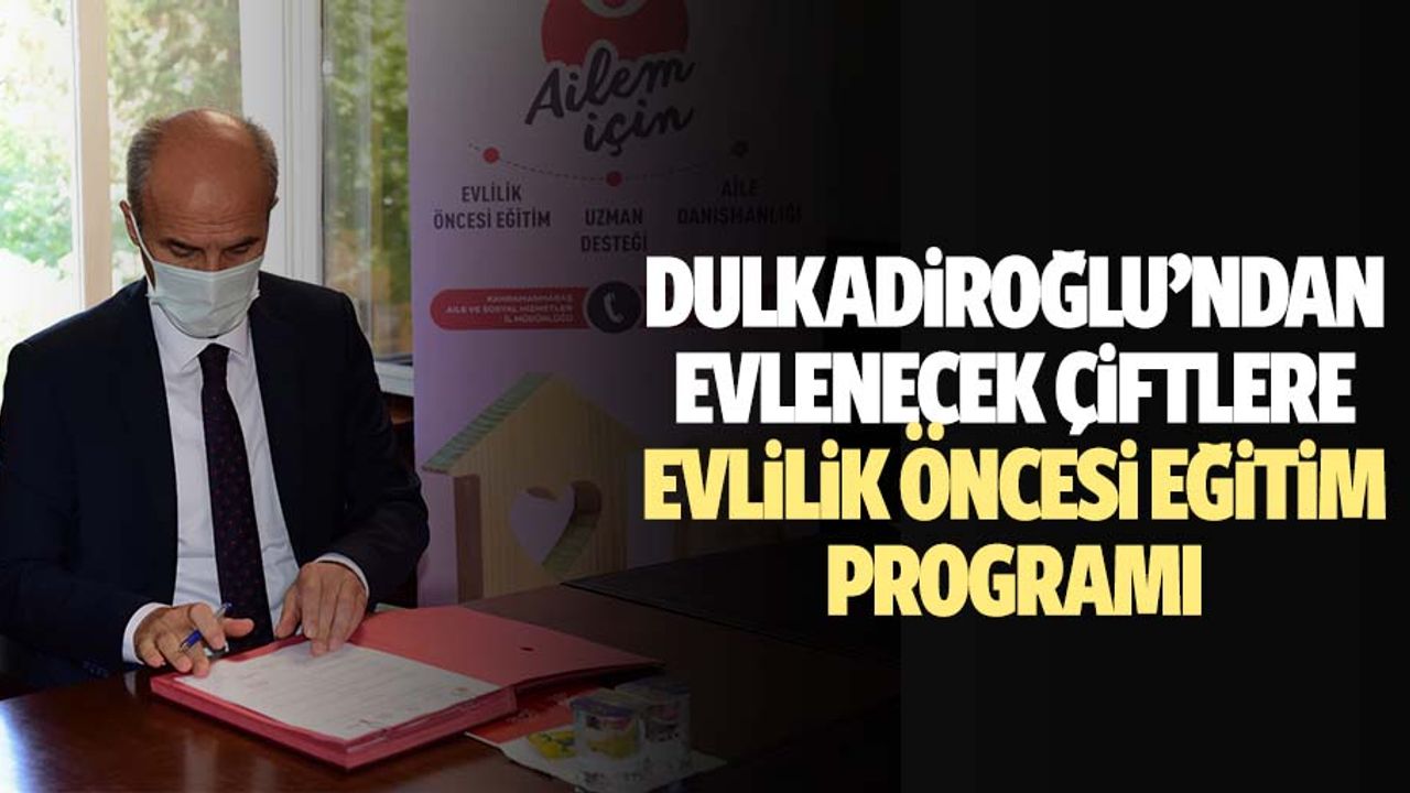 Dulkadiroğlu’ndan evlenecek çiftlere evlilik öncesi eğitim programı