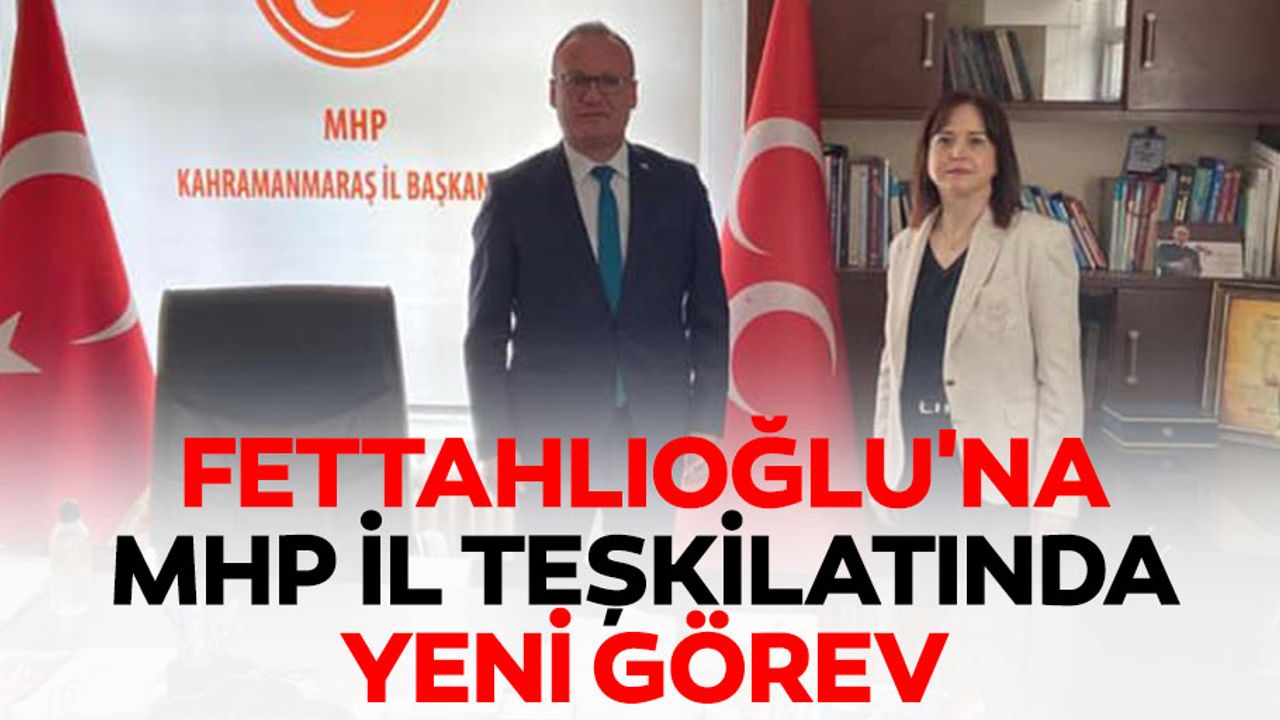 Fettahlıoğlu'na MHP İl Teşkilatında Yeni Görev
