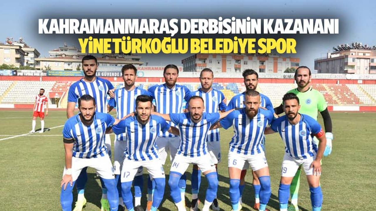 Kahramanmaraş Derbisinin Kazananı Yine Türkoğlu Belediye Spor