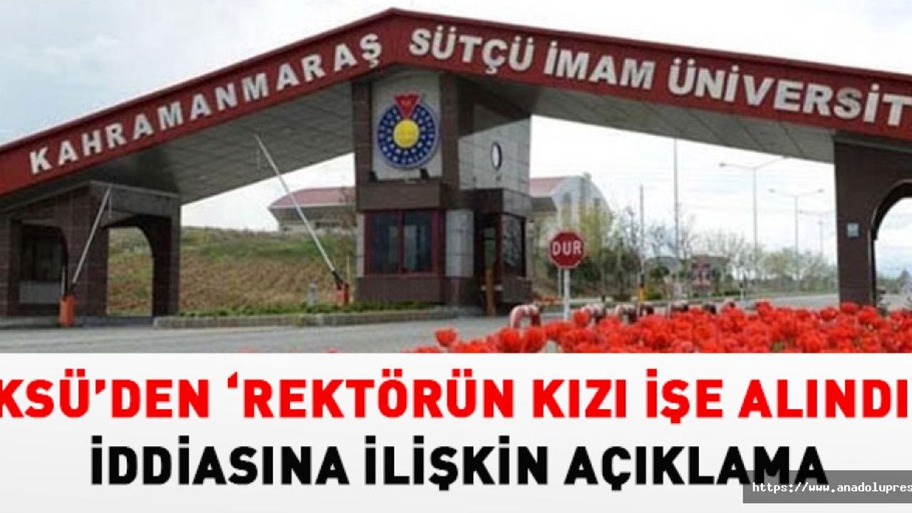 Kahramanmaraş Sütçü İmam Üniversitesi'nden basında çıkan iddialara ilişkin açıklama
