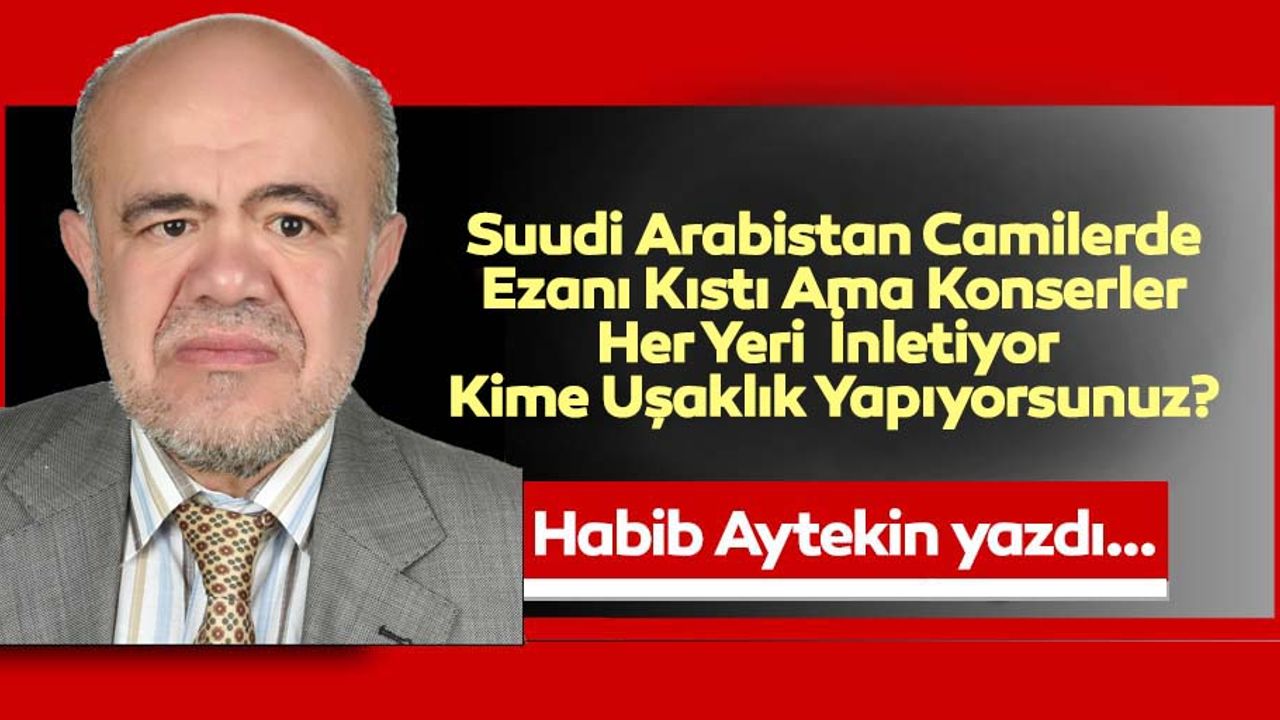 Suudi Arabistan Camilerde Ezanı Kıstı Ama Konserler Her Yeri İnletiyor Kime Uşaklık Yapıyorsunuz?