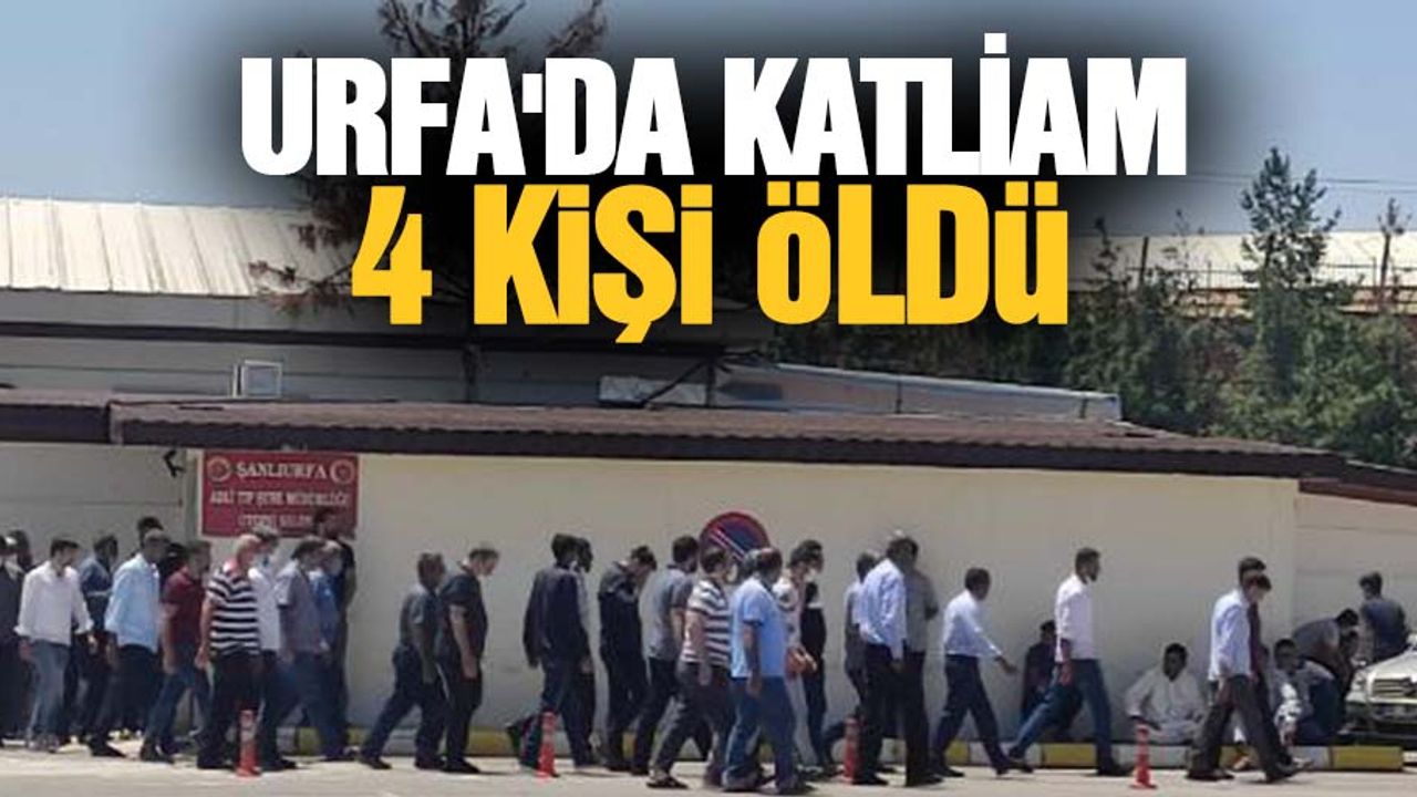 Urfa'da katliam 4 kişi öldü