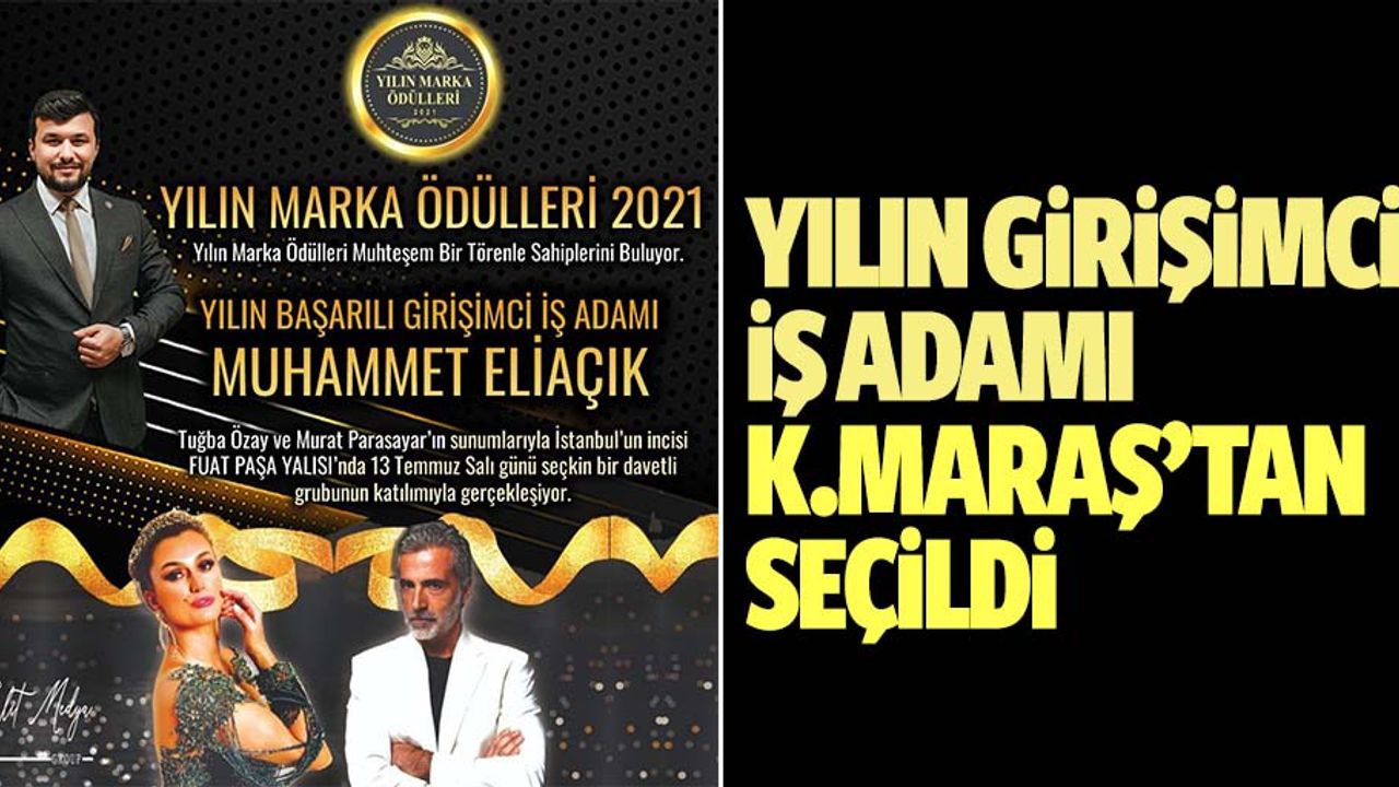 Yılın girişimci iş adamı Kahramanmaraş’tan seçildi