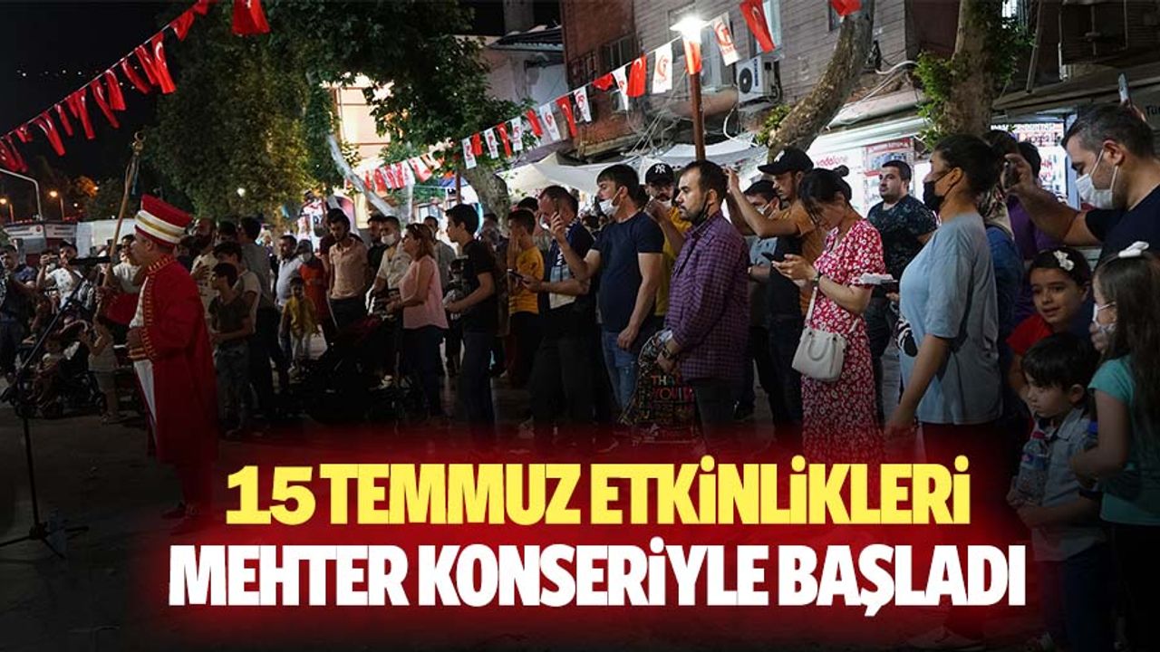 15 Temmuz Etkinlikleri Mehter Konseriyle Başladı