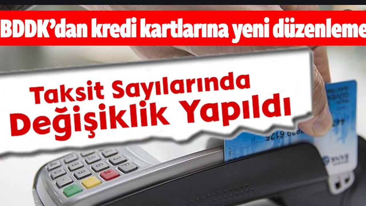 BDDK'dan Kredi kartlarının taksit sayılarında düzenleme yapıldı