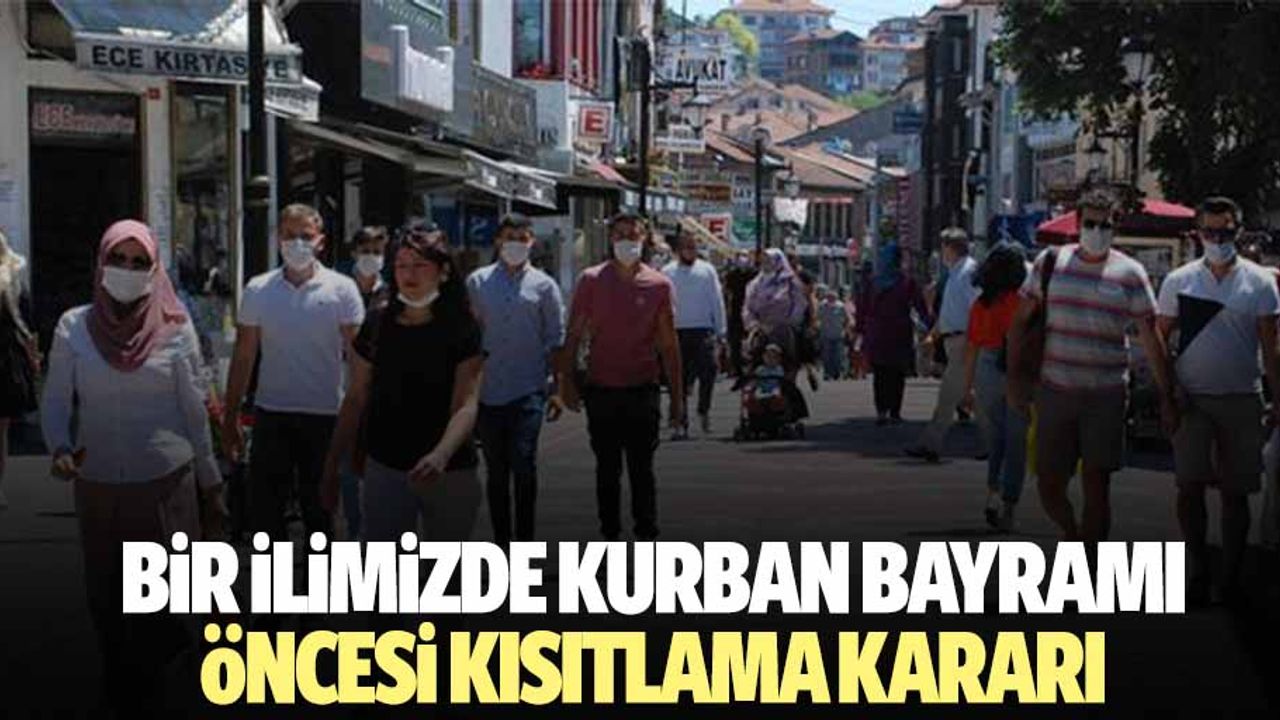 Bir İlimizde Kurban Bayramı Öncesi Kısıtlama Kararı