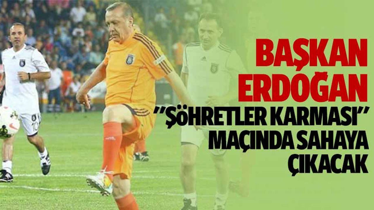Cumhurbaşkanı Erdoğan, Lefkoşa'daki "Şöhretler Karması" Maçında Sahaya Çıkacak