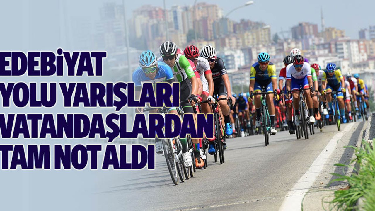 Edebiyat Yolu Yarışları Vatandaşlardan Tam Not Aldı
