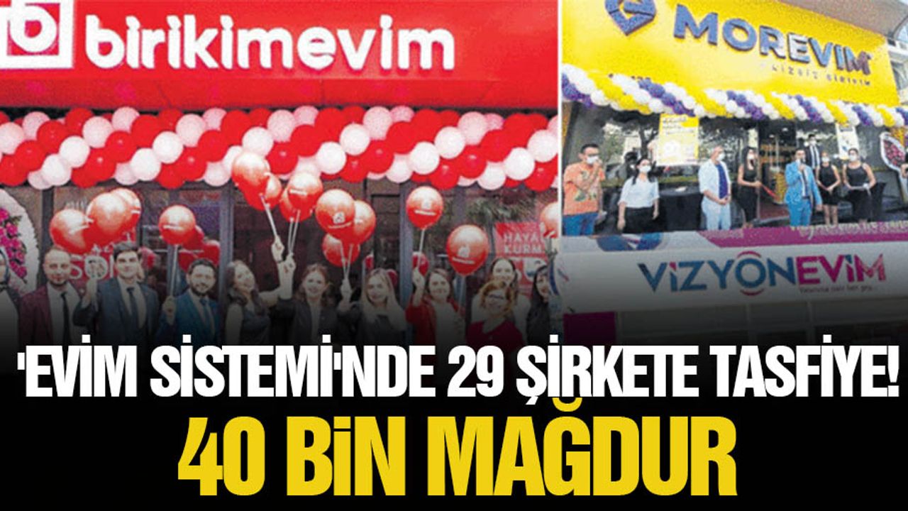 'Evim sistemi'nde 29 şirkete tasfiye! 40 bin mağdur