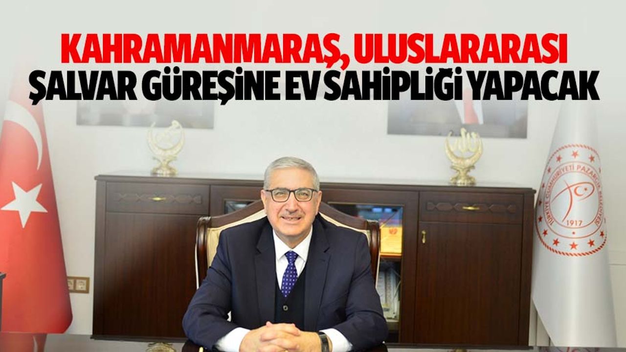 Kahramanmaraş, uluslararası şalvar güreşine ev sahipliği yapacak