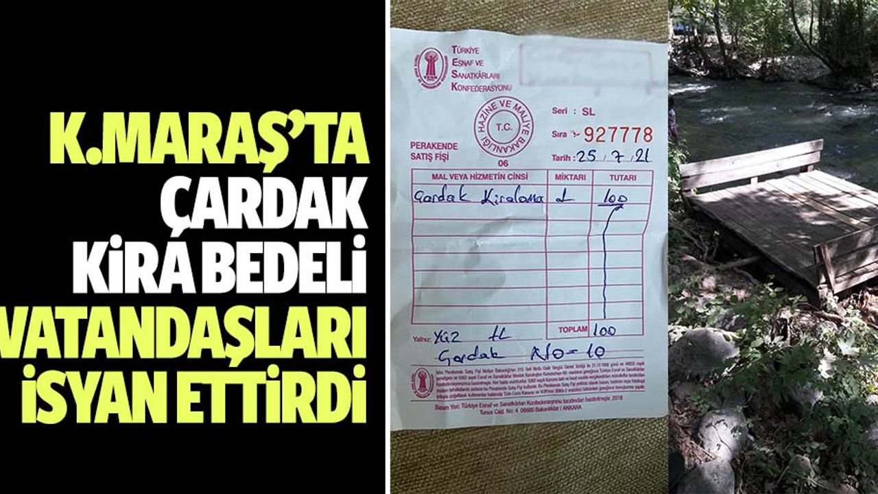 Kahramanmaraş’ta, çardak kira bedeli vatandaşları isyan ettirdi