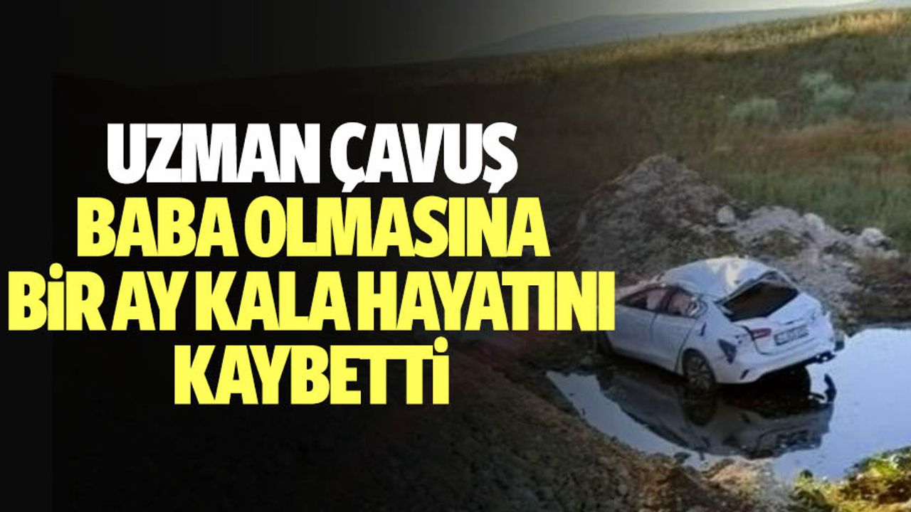 Uzman Çavuş Baba Olmasına 1 Ay Kala Hayatını Kaybetti