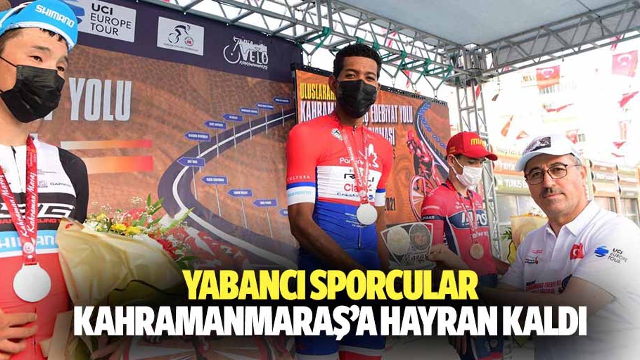 Yabancı Sporcular Kahramanmaraş’a Hayran Kaldı