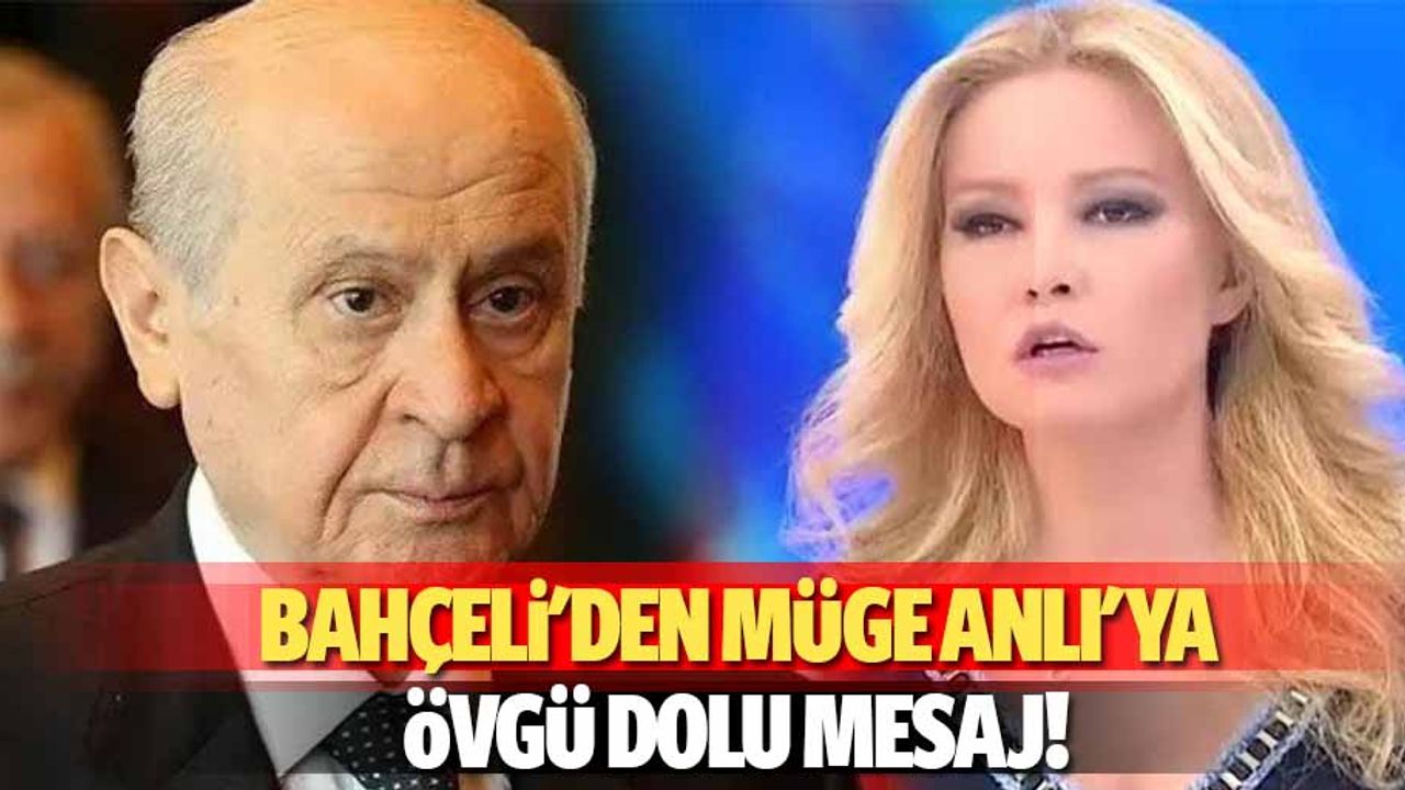 Bahçeli'den Müge Anlı'ya övgü dolu mesaj