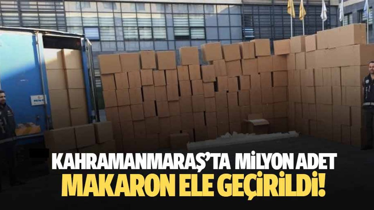 Kahramanmaraş’ta 2 Milyon 500 Bin Adet Makaron Ele Geçirildi
