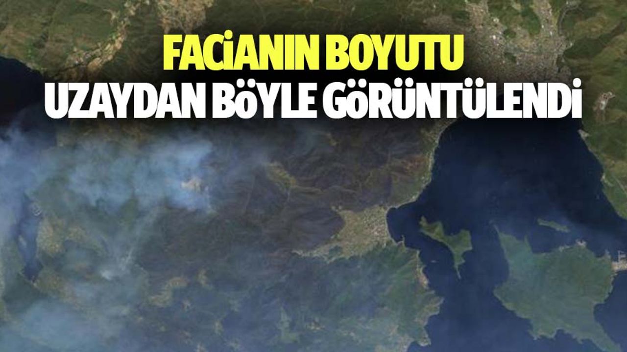 Manavgat ve Marmaris'teki orman yangınları uzaydan görüntülendi