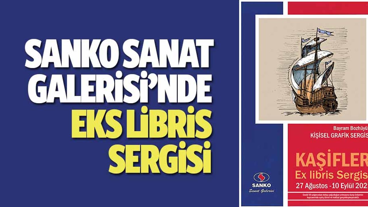 SANKO sanat galerisi’nde EKS Libris sergisi