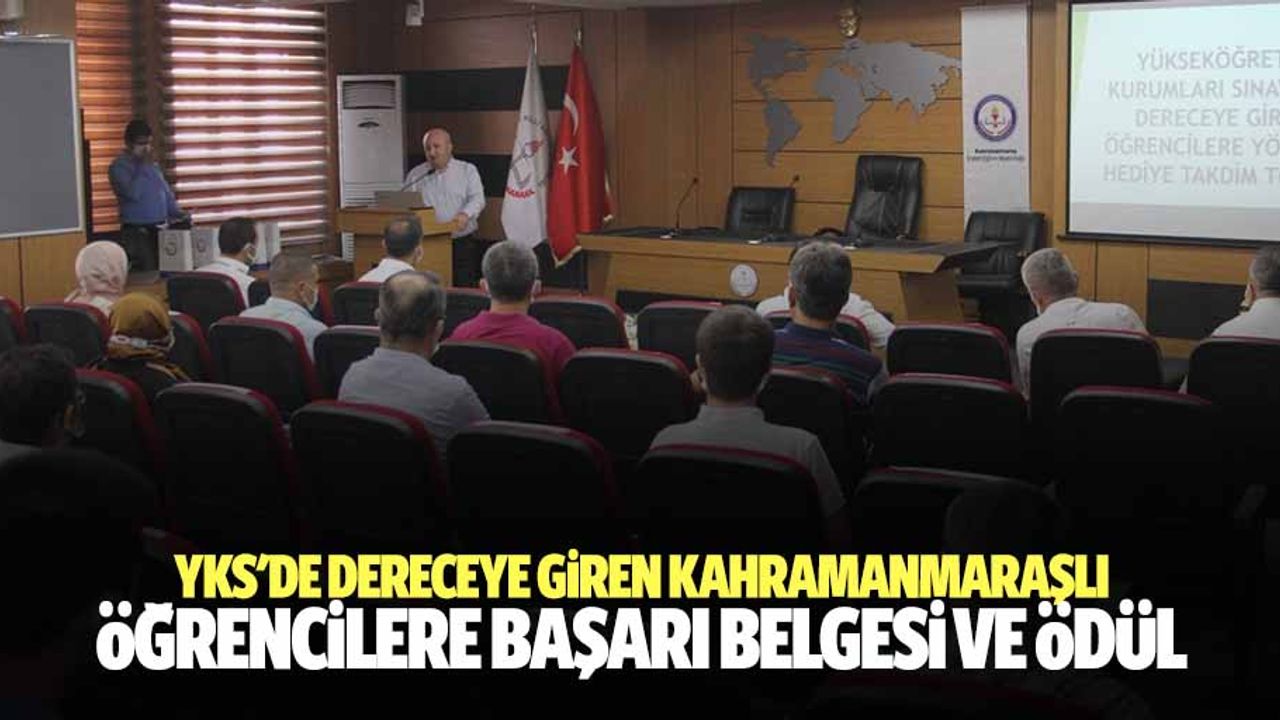 YKS'de dereceye giren Kahramanmaraşlı öğrencilere başarı belgesi ve ödül