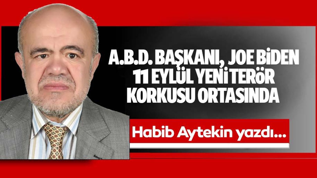 A.B.D. Başkanı, Joe Biden 11 Eylül Yeni Terör Korkusu Ortasında