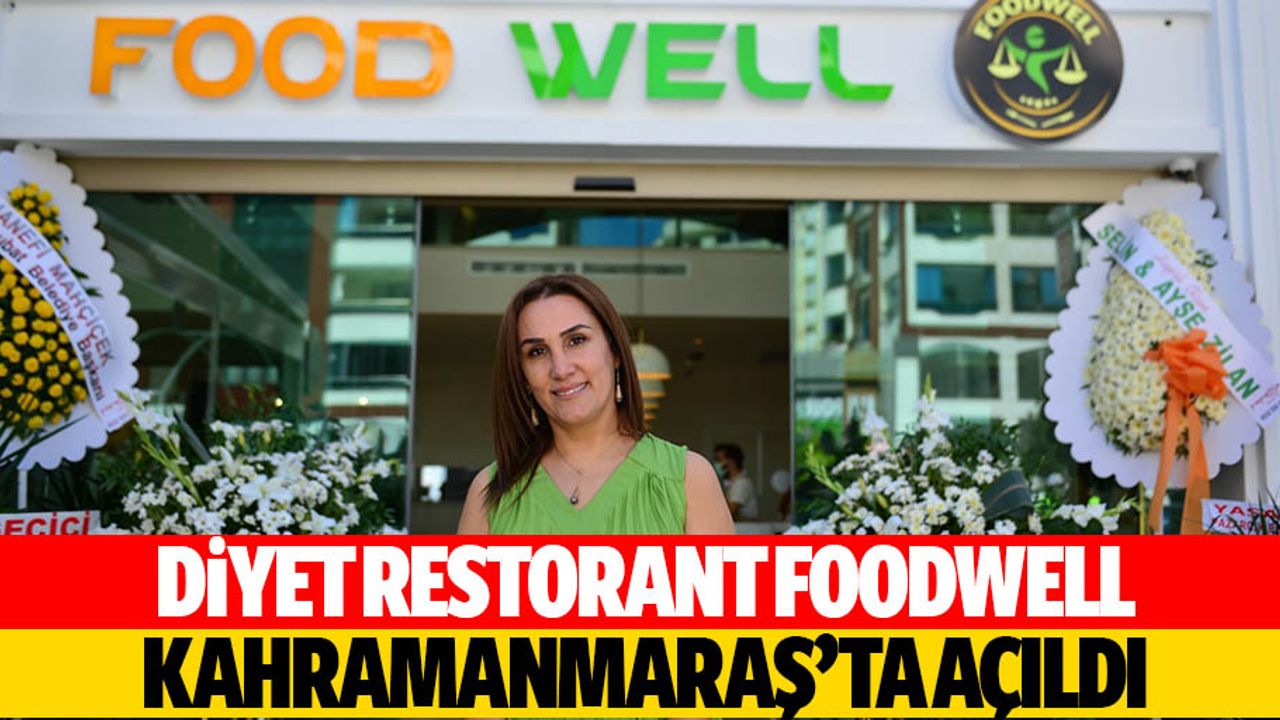 Diyet Restorant Foodwell Kahramanmaraş’ta Açıldı