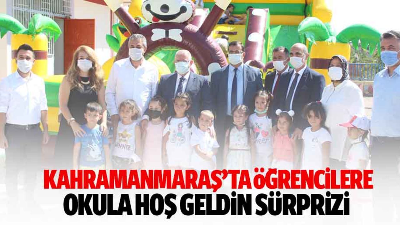 Kahramanmaraş’ta öğrencilere okula hoş geldin sürprizi