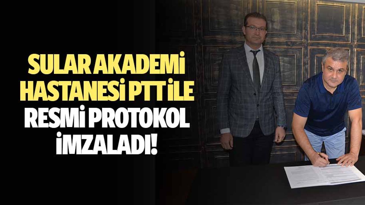 Sular Akademi Hastanesi Ptt İle Resmi Protokol İmzaladı